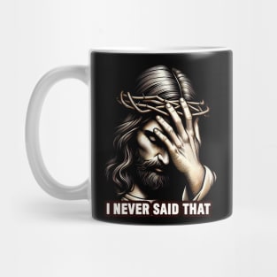 I NEVER SAID THAT meme Jesus Christ Mug